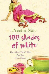 One Hundred Shades of White by Preethi Nair