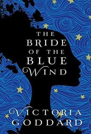 The Bride of the Blue Wind by Victoria Goddard