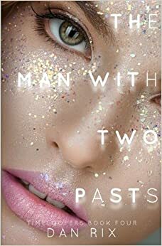 The Man with Two Pasts by Dan Rix