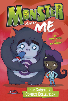Monster and Me: The Complete Comics Collection by Robert Marsh