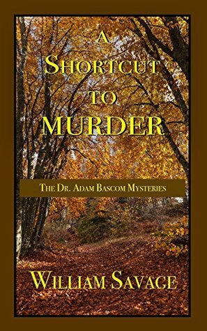 A Shortcut to Murder by William Savage