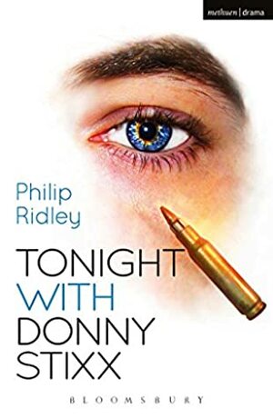 Tonight With Donny Stixx (Modern Plays) by Philip Ridley