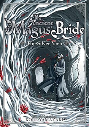 The Ancient Magus' Bride: The Silver Yarn (Light Novel) 2 by Kore Yamazaki