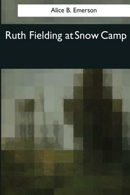 Ruth Fielding at Snow Camp by Alice B. Emerson