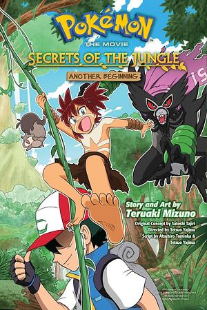 Pokémon the Movie: Secrets of the Jungle—Another Beginning by Tetsuo Yajima, Teruaki Mizuno, Atsuhiro Tomioka, Satoshi Tajiri