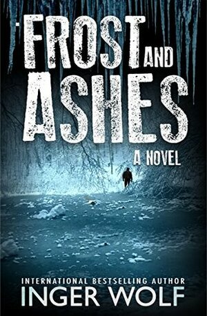 Frost and Ashes by Inger Wolf