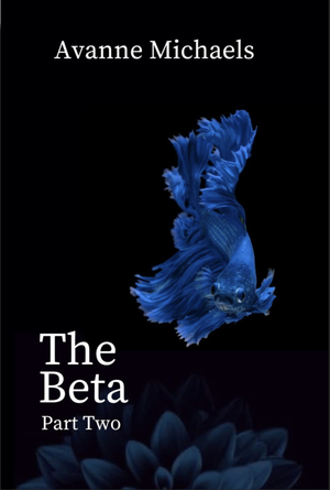 The Beta Part Two by Avanne Michaels
