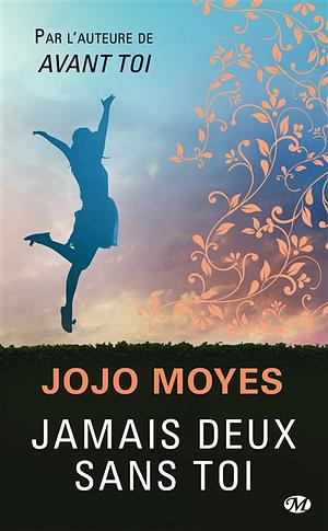 Jamais deux sans toi by Jojo Moyes