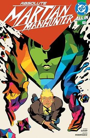 Absolute Martian Manhunter (2025) #1 by Deniz Camp, Javier Rodriguez