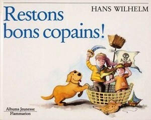 Restons bons copains ! by Hans Wilhelm