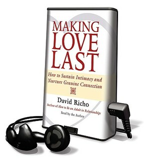 Making Love Last by David Richo