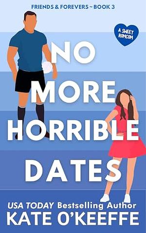 No More Horrible Dates by Kate O'Keeffe