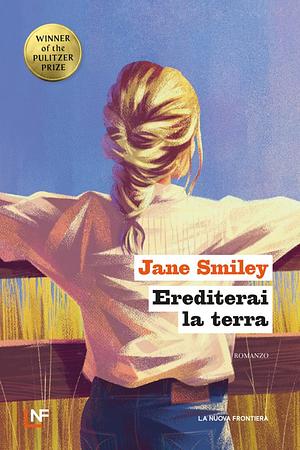 Erediterai la terra by Jane Smiley