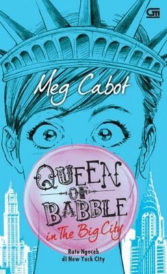 Queen of Babble in the Big City - Ratu Ngoceh di New York City by Meg Cabot