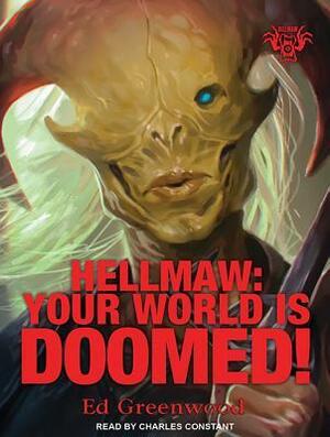 Hellmaw: Your World Is Doomed by Ed Greenwood, Charles Constant