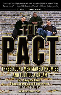 The Pact: Three Young Men Make a Promise and Fulfill a Dream by Rameck Hunt, Sampson Davis, George Jenkins