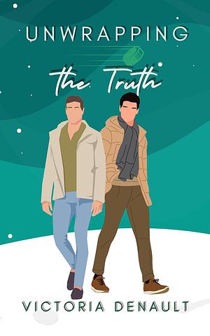 Unwrapping the truth by Victoria Denault