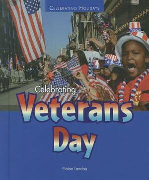 Celebrating Veterans Day by Elaine Landau