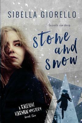 Stone and Snow: Book 2 in the young Raleigh Harmon mysteries by Sibella Giorello