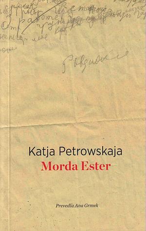 Morda Ester by Katja Petrowskaja