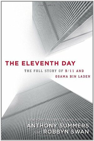 The Eleventh Day: 9/11 - The Ultimate Account by Anthony Summers