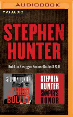 Stephen Hunter - Bob Lee Swagger Series: Books 8 & 9: The Third Bullet & Sniper's Honor by Stephen Hunter