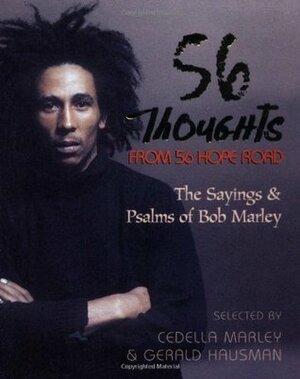 56 Thoughts from 56 Hope Road: The Sayings and Psalms of Bob Marley by Cedella Marley Booker