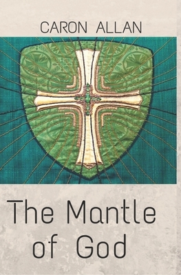 The Mantle of God: a Dottie Manderson mystery by Caron Allan