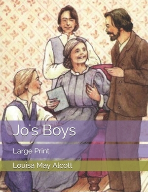 Jo's Boys: Large Print by Louisa May Alcott