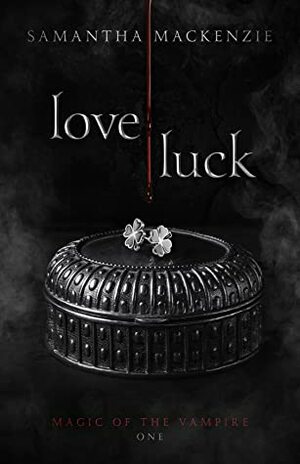 Love / Luck by Samantha MacKenzie