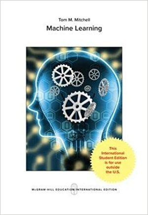 Machine Learning by Tom M. Mitchell