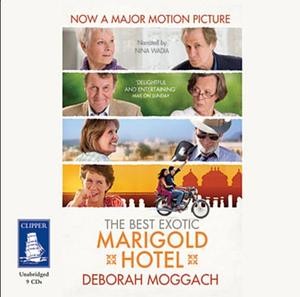 The Best Exotic Marigold Hotel by Deborah Moggach