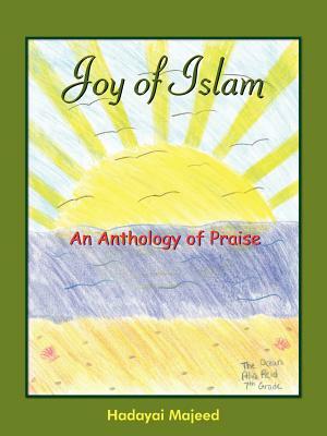 Joy of Islam: An Anthology of Praise by Hadayai Majeed