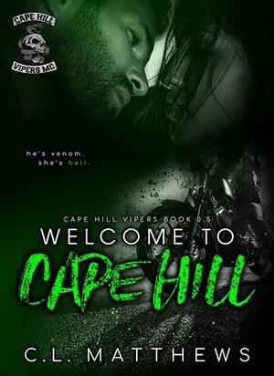 Welcome to Cape Hill by C.L. Matthews