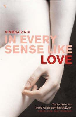 In Every Sense Like Love by Simona Vinci, Simona Vinci