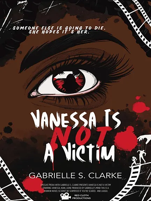 Vanessa is Not a Victim by Gabrielle S. Clarke