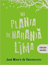 Mi Planta de Naranja Lima by José Mauro de Vasconcelos