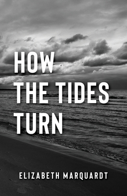 How the Tides Turn by Elizabeth Marquardt