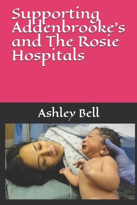 Supporting Addenbrooke's and The Rosie Hospitals by Ashley Bell