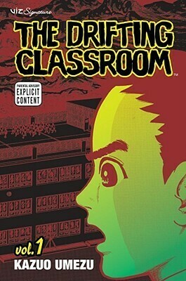 The Drifting Classroom, Vol. 1 by Kazuo Umezu (Umezz)