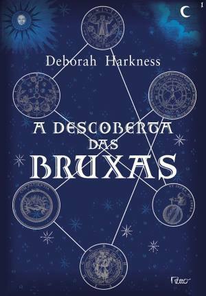 A Descoberta das Bruxas by Deborah Harkness