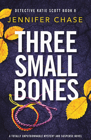 Three Small Bones by Jennifer Chase