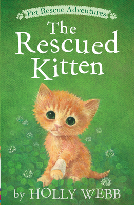 The Rescued Kitten by Holly Webb