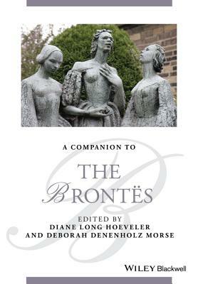 A Companion to the Brontës by Deborah Denenholz Morse, Diane Long Hoeveler