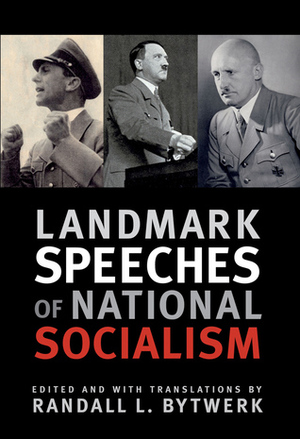 Landmark Speeches of National Socialism by Randall L. Bytwerk