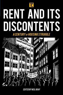 Rent and its Discontents: A Century of Housing Struggle by 