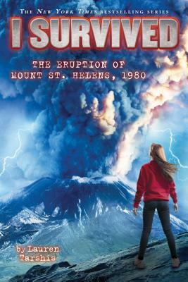 I Survived the Eruption of Mount St. Helens, 1980 (I Survived #14), Volume 14 by Lauren Tarshis