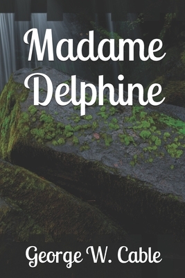 Madame Delphine by George W. Cable