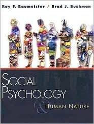 Social Psychology and Human Nature by Roy F. Baumeister, Brad J. Bushman