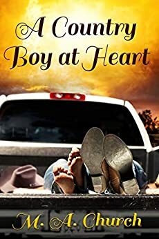 A Country Boy at Heart by M.A. Church